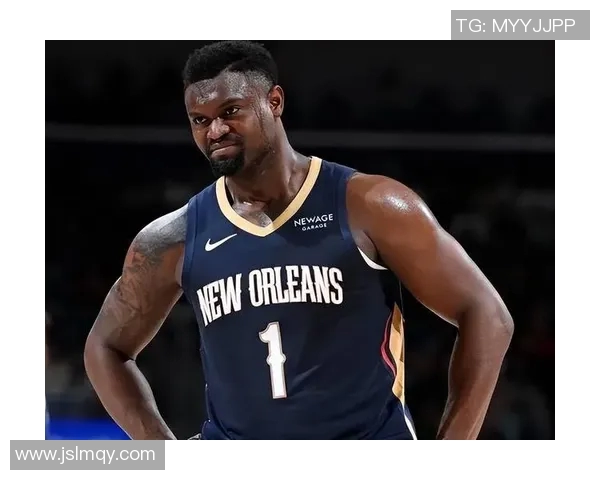 锡安再遭重创鹈鹕官方确认胖虎将接受右膝手术无缘本赛季比赛