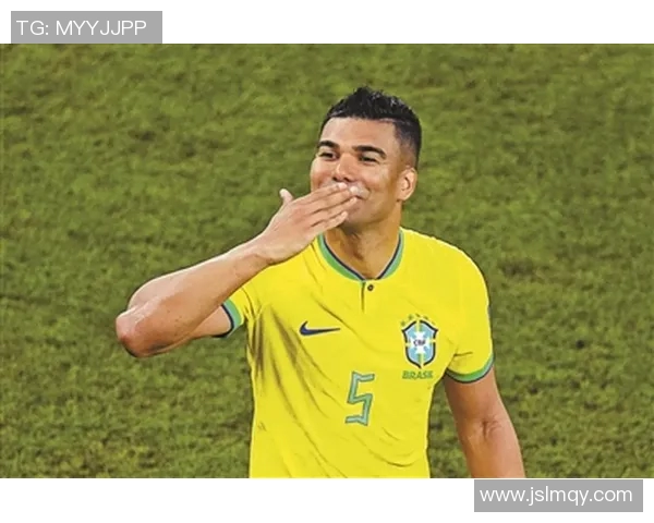 卡塞米罗的职业生涯回顾与未来展望：从巴西国脚到欧洲顶级中场的成长之路